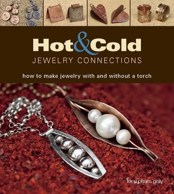 USED Book - Hot & Cold Jewelry Connections: How to Make Jewelry with and Without a Torch by Gray, Kieu Pham (Paperback) - english