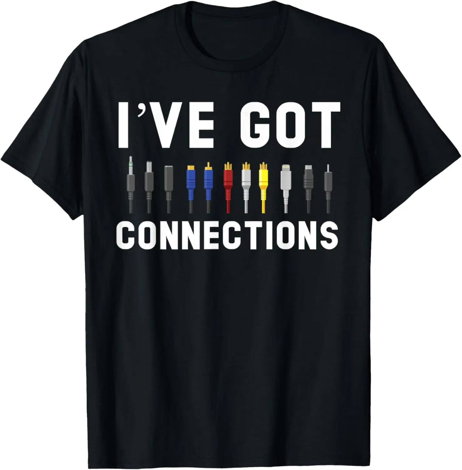 100% Cotton Top I've Got Connections Information Technology Specialist T-Shirt