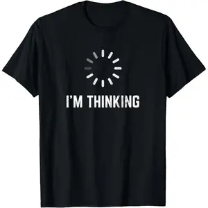 I'm Thinking for Geeks Nerds Programmers Funny T-Shirt