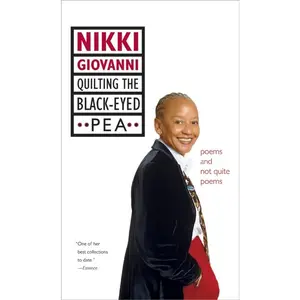 Quilting the Black-Eyed Pea: Poems and Not Quite Poems by Nikki Giovanni [Paperback Book]