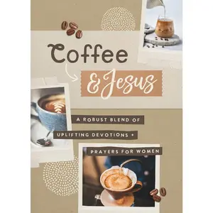 Coffee and Jesus: A Robust Blend of Uplifting Devotions & Prayers for Women Paperback outdoorfun