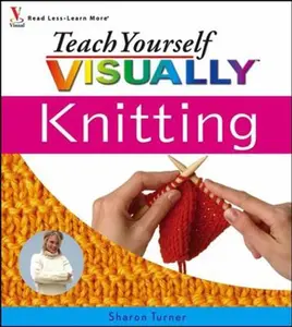 USED-Teach Yourself Visually Knitting (Teach Yourself Visually) by Sharon Turner (Paperback)