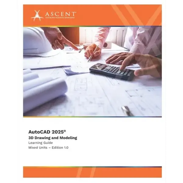AutoCAD 2025: 3D Drawing and Modeling (Mixed Units) - Paperback