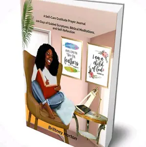 Britney Horton Self Care Prayer Journal - 100 Days Guided Scripts, Biblical Meditations, and Self-Reflection for Personal Growth