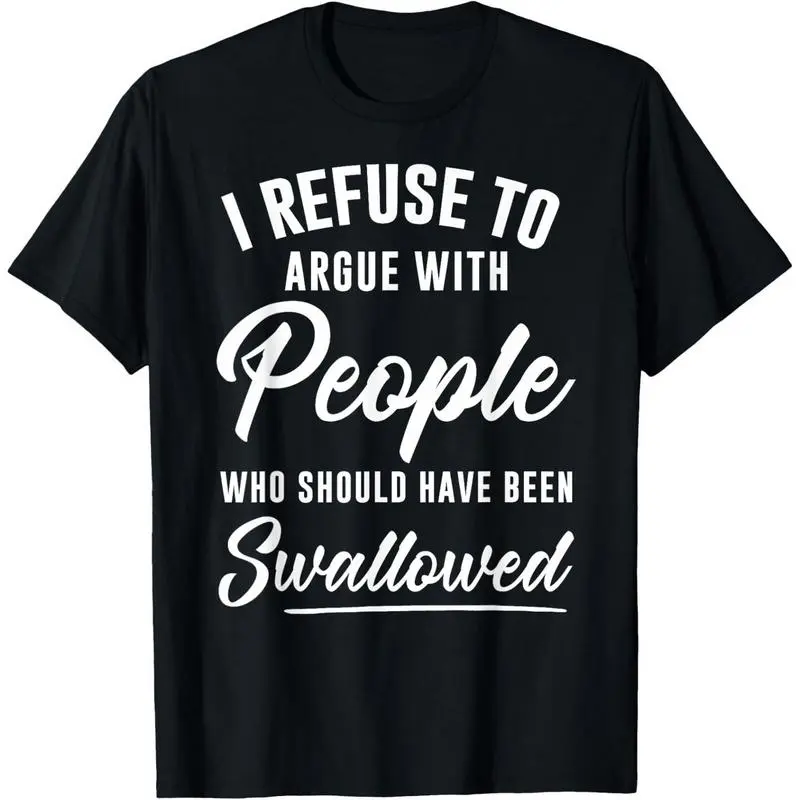 Men's Lightweight Short-Sleeve Round Neck Sports Top - "I Refuse to Argue with People Who Should Have Been Swallowed" Graphic Tee for Everyday Wear, Quick Check Fit