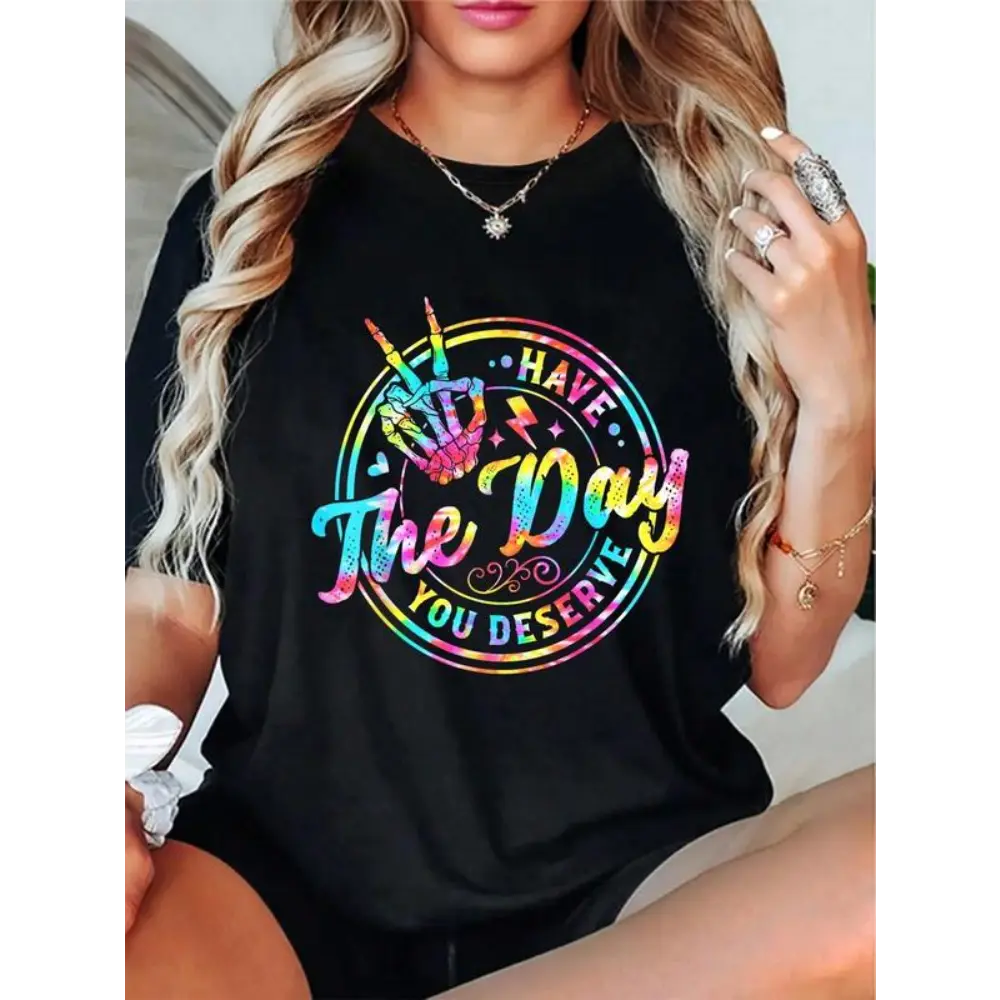 100% Cotton Have The Day You Deserve Skeleton Peace Hand Sign Tie Dye T-Shirt