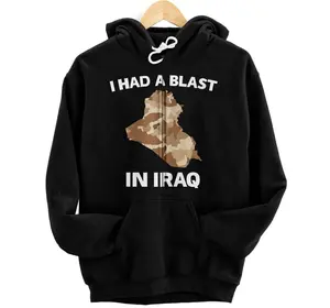 I HAD A BLAST IN IRAQ Hoodie, Sweatshirt, T-Shirt