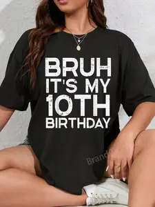 100% Cotton Bruh Its My 10th Birthday Bday 10 Years Old Boys Girls Kids T-Shirt