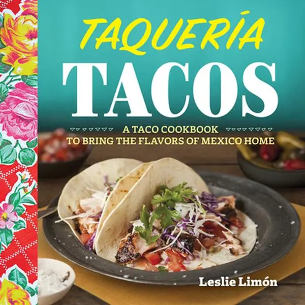 USED Mexican Food Cookbook - Taqueria Tacos: Bring Mexican Dishes Home for Taco Tuesday by Leslie Limon (Soft Cover, 1.09 lb, English Paperback)