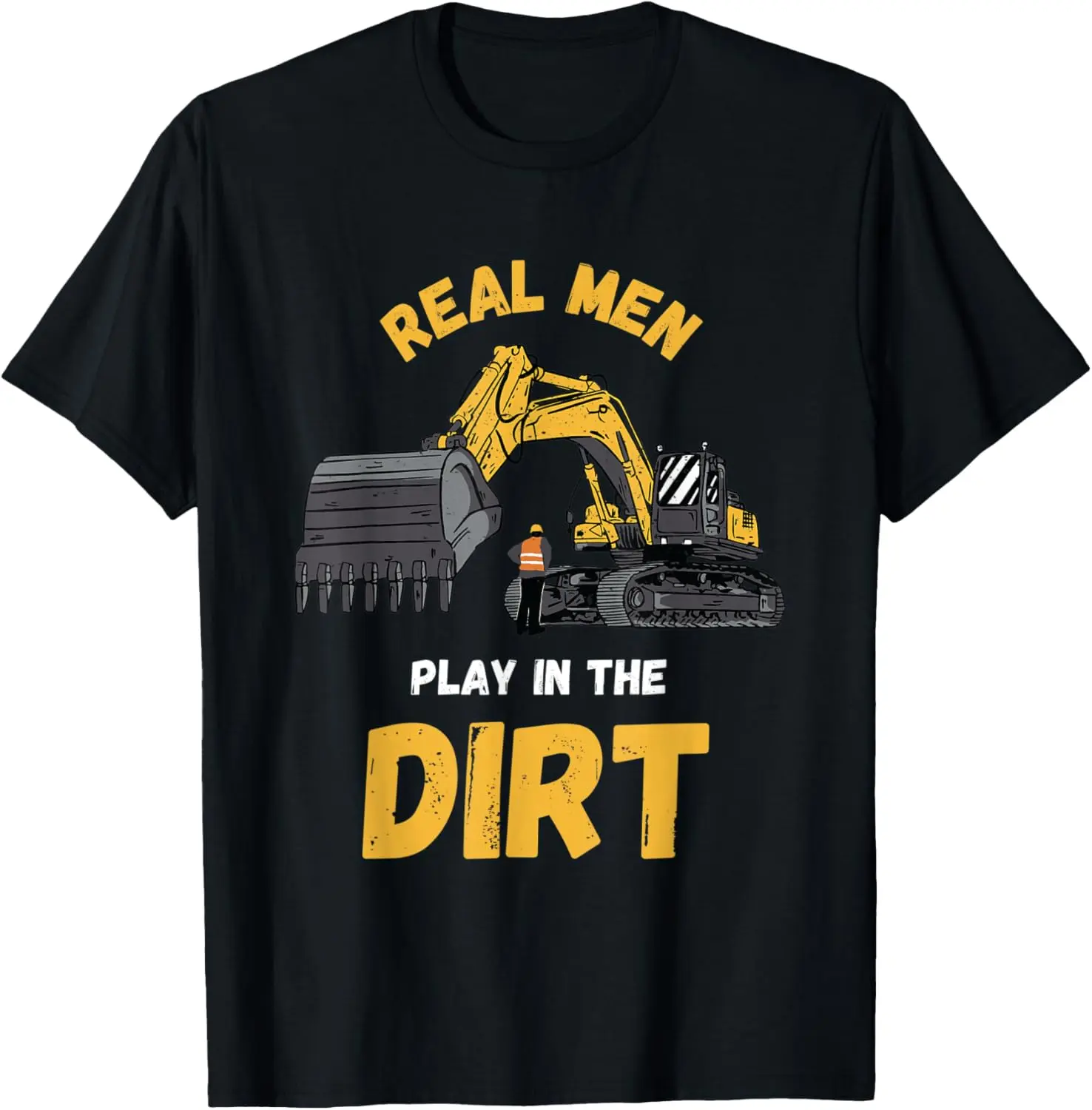 Women's 100% Cotton Short-Sleeve T-Shirt, Funny "Real Men Play in the Dirt" Excavator Graphic Print, Casual Comfy Streetwear Top, Shortsleeve, Tshirt