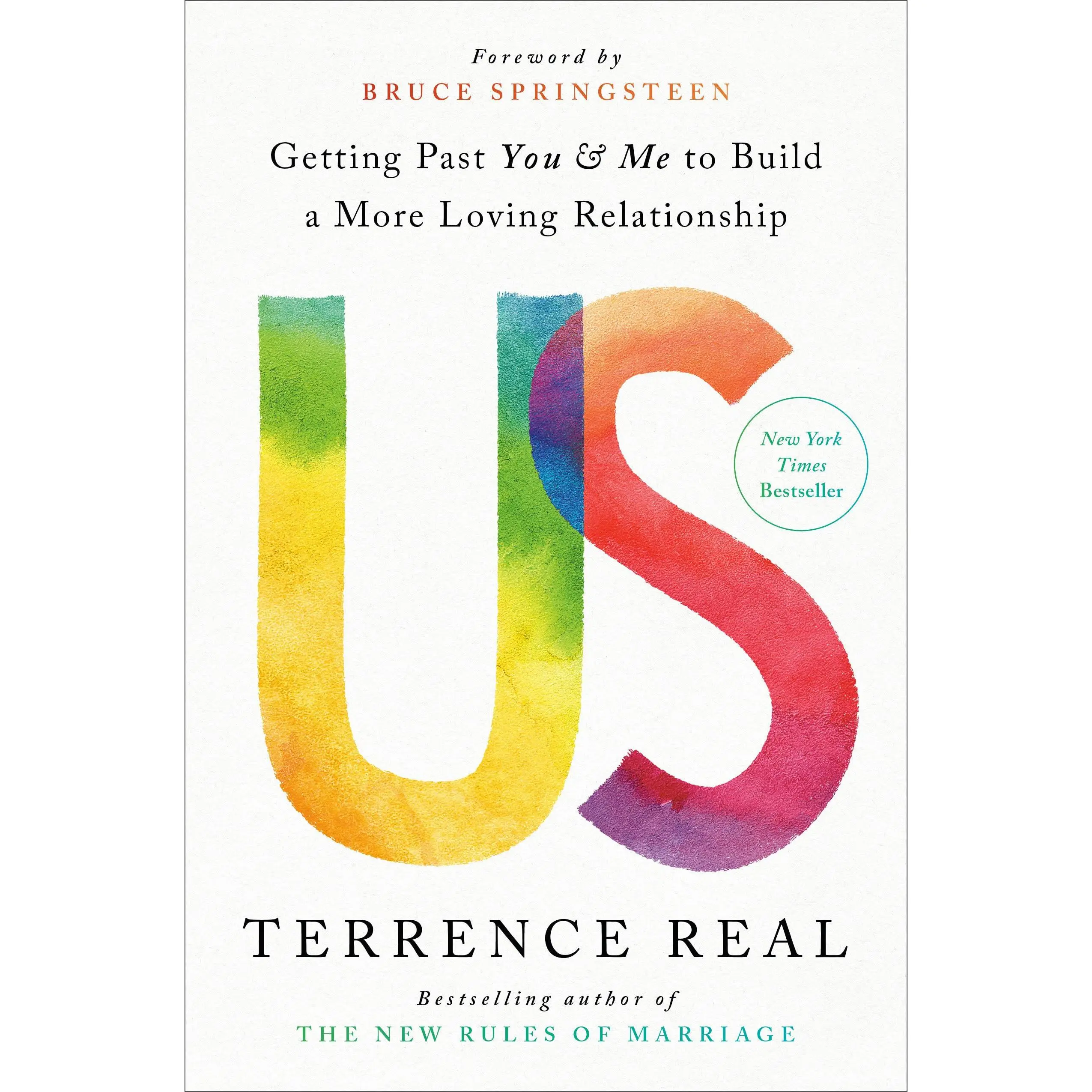 Us: Getting Past You and Me to Build a More Loving Relationship -- Terrence Real - Hardcover