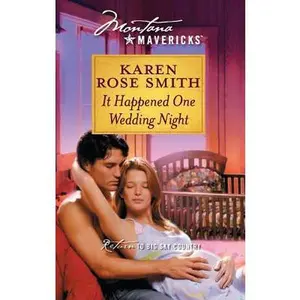 USED-It Happened One Wedding Night (Montana Mavericks, 35) by Karen Rose Smith (Unknown)