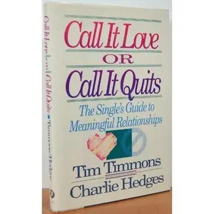 USED-Call It Love or Call It Quits: The Singles Guide to Meaningful Relationships by Tim Timmons (Hardcover)