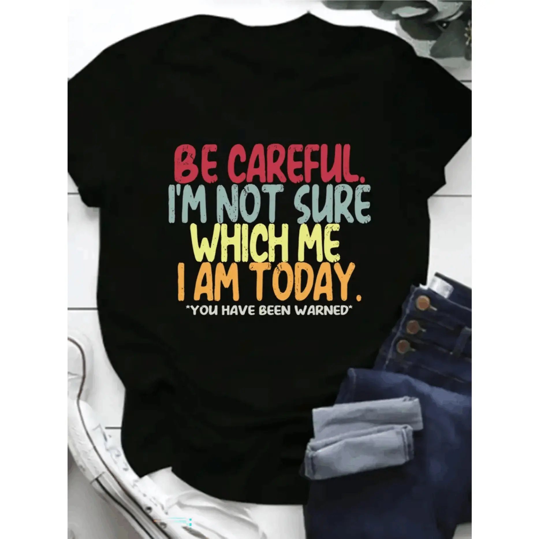 Be careful I am not sure which me I am today T-Shirt For Women Casual Short Sleeve Tee 1 Pcs  Heavy Cotton - Comfortable Crew Neck, Soft Adorable Tees Tops