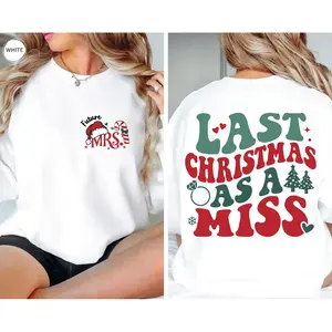 Last Christmas As A Miss Sweatshirt, Bride Christmas Sweater, Future Mrs Sweatshirt, Engaged Christmas Gift, Christmas Bachelorette, Bride To Be