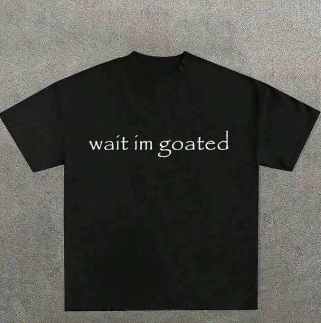 Women's Oversize Cotton Shortleeve Tee - Unisex Chill, Stylish Elegant Simple Streetwear, "Wait I’m Goated" Minimal Cursive Handwriting Print, Soft Breathable Heat Transfer Loose Fit, For Basketball Campus Casual Outfits, Shortsleeve, Top, Tshirt
