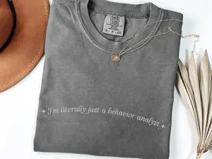 I'm Literally Just a Behavior Analyst Shirt, Fun Bcba shirt, Aba Apparel, Comfort Colors tee, Gift for Behavior Analyst