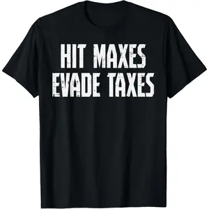 100% Cotton Golf Gift T-Shirt For Men and Women Gym Hit Maxes Evade Taxes Weightlifting Workout Men Women T-Shirt