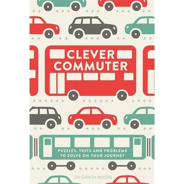 USED-Clever Commuter: Puzzles, Tests and Problems to Solve on Your Journey by Moore, Gareth (Paperback)