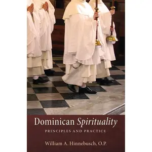 Dominican Spirituality: Principles and Practice Paperback – November 6, 2014