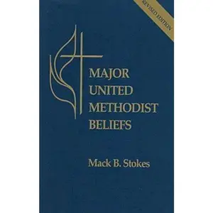 USED-Major United Methodist Beliefs Revised by Stokes, Mack B. (Paperback)