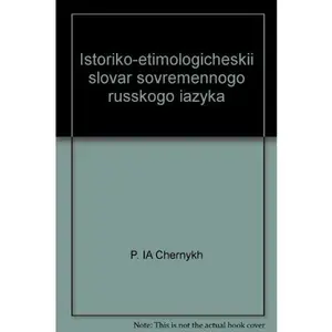 USED-Istoriko-e?timologicheskii? slovar' sovremennogo russkogo i?a?zyka: 13,560 slov (Russian Edition) by P. I?A? Chernykh (Hardcover)