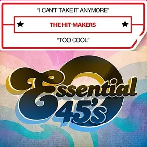 Hit-Makers - I Can't Take It Anymore / Too Cool (digital 45)  [COMPACT DISC - CD]