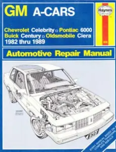 USED-G M A Cars Automotive Repair Manual: Chevrolet Celebrity, Pontiac 6000, Buick Century, Oldsmobile Ciera, 1982 - 1990 (Haynes) by Larry Warren (Paperback)