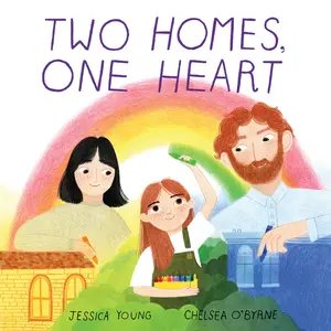 Two Homes, One Heart by Jessica Young||Chelsea O'Byrne [Hardback Book]
