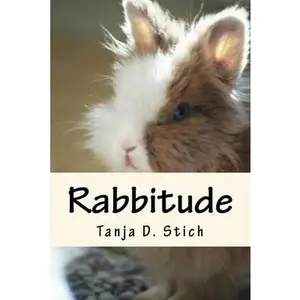 USED-Rabbitude: A memoir by Romeo, Author and Diva by Stich, Tanja D. (Paperback)