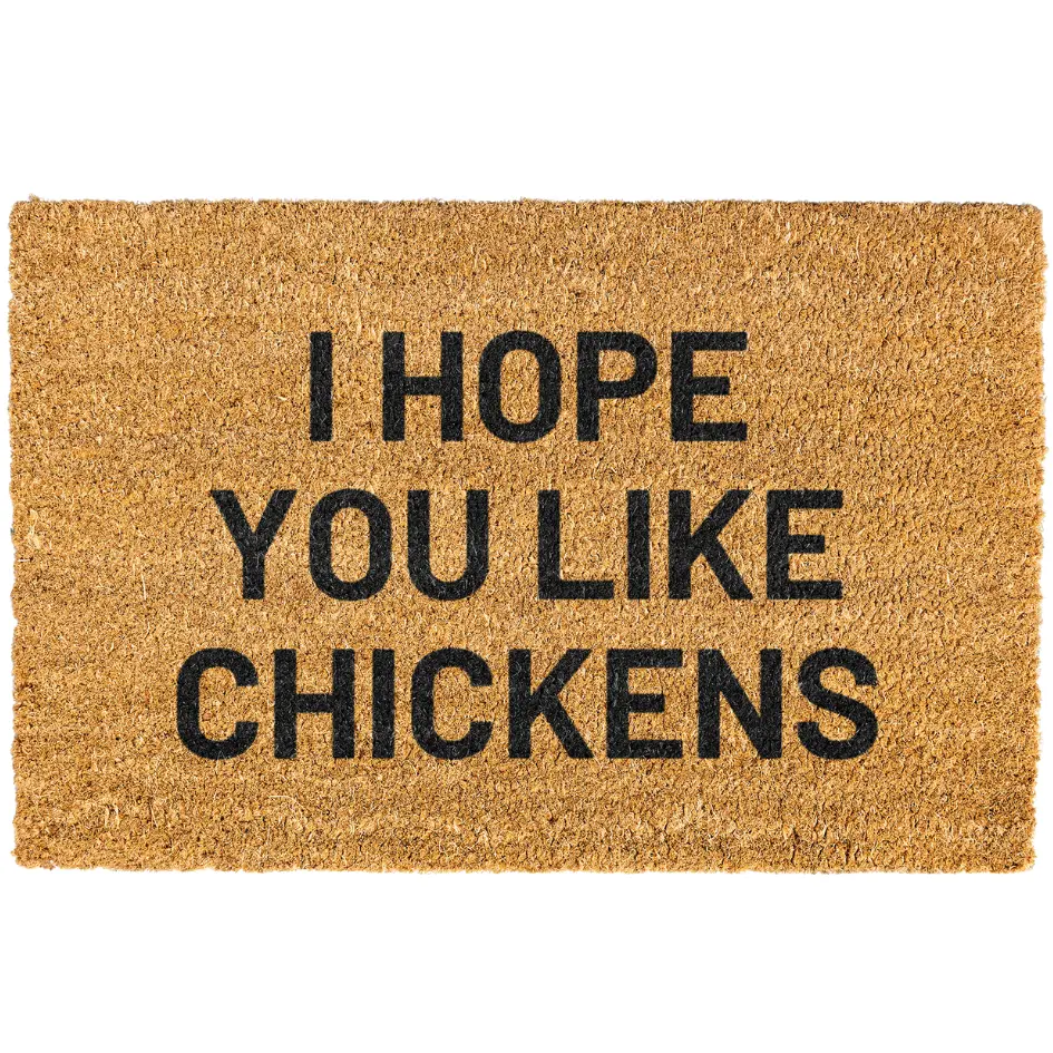 I Hope You Like Chickens Doormat I Hope You Like Chickens Doormat
