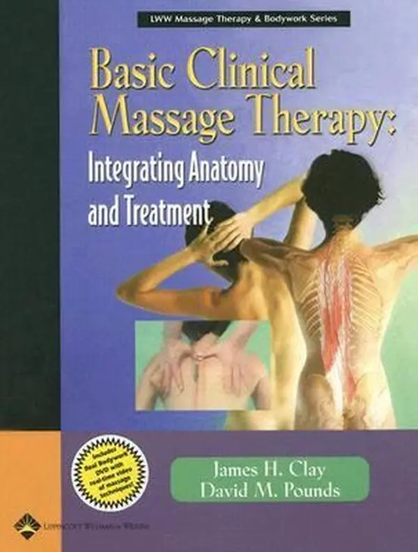 USED-Basic Clinical Massage Therapy: Integrating Anatomy And Treatment by James H. Clay (Hardcover)