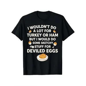 Men's Funny Deviled Egg Lover T-Shirt - "I Wouldn't Do A Lot for Turkey or Ham But I Would Do Stuff for Deviled Eggs" Print, Black Short Sleeve Crewneck, Soft Beige-Friendly Cotton, Casual & Party Outfit graphic tee men's t shirts