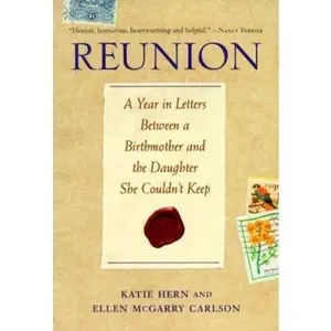USED-Reunion: A Year in Letters Between a Birthmother and the Daughter She Couldn't Keep by Katie Hern (Paperback)