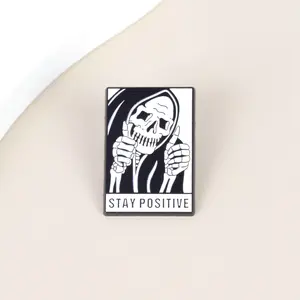 Funny Sarcastic Skeleton Enamel Pin, Stay Positive Grim Reaper Motivation Pin, Inspirational Quote Brooch, Gift For Humorous Sarcasm Lover