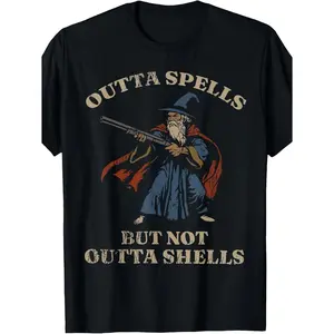 Wizard Fantasy Meme T Shirt Featuring Outta Spells But Not Outta Shells
