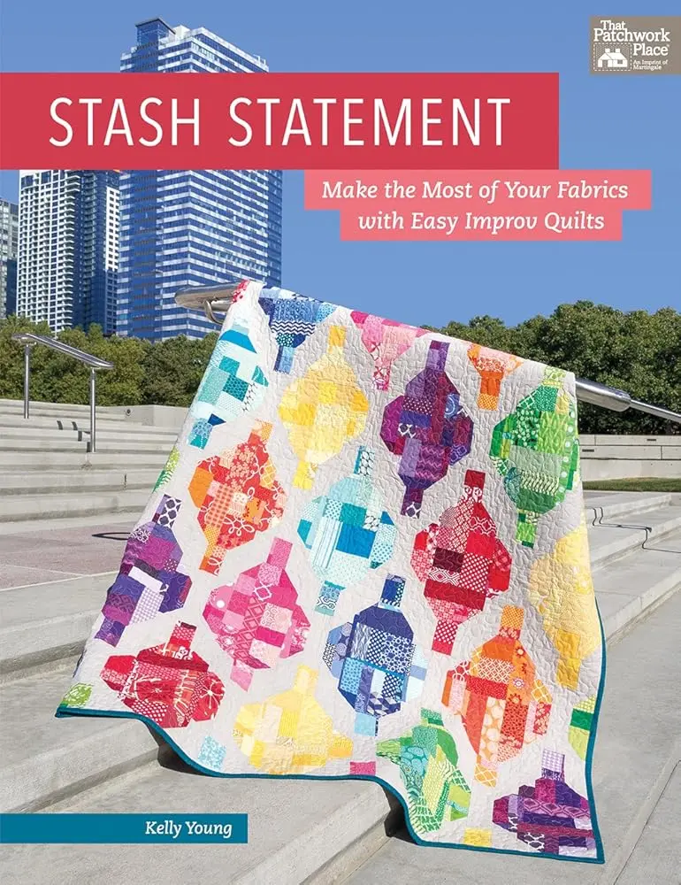 Improv Quilting Book: Stash Statement Guide for Fabric Maximization, with Easy Improv Quilts