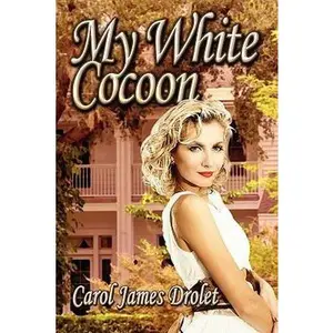 USED-My White Cocoon by Carol James Drolet (Paperback)