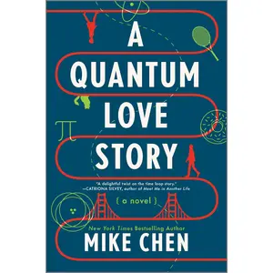 A Quantum Love Story: A Novel by Mike Chen [Paperback Book]