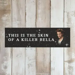 Twilight Enthusiasts Car Magnet, This Is The Skin Of A K!ll3r Bella, Funny Meme, Edward Cullen, Gag Gift, Magnetic Bumper, Twilight Fan