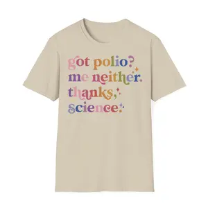 Got Polio Me Neither Thanks Science Shirt, Pro Vaccination Shirt, Science Humor Science is Real Anti RFK Tee