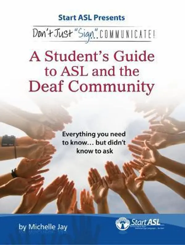 USED-Don't Just Sign... Communicate!: A Student's Guide to ASL and the Deaf Community by Jay, Michelle (Paperback)