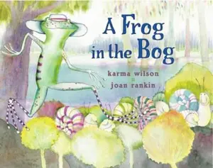 USED-A Frog in the Bog by Wilson, Karma (Hardcover)