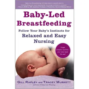 USED-Baby-Led Breastfeeding: Follow Your Baby's Instincts for Relaxed and Easy Nursing by Murkett, Tracey (Paperback)