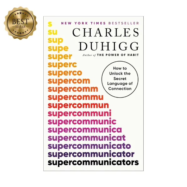 Supercommunicators: How to Unlock the Secret Language of Connection