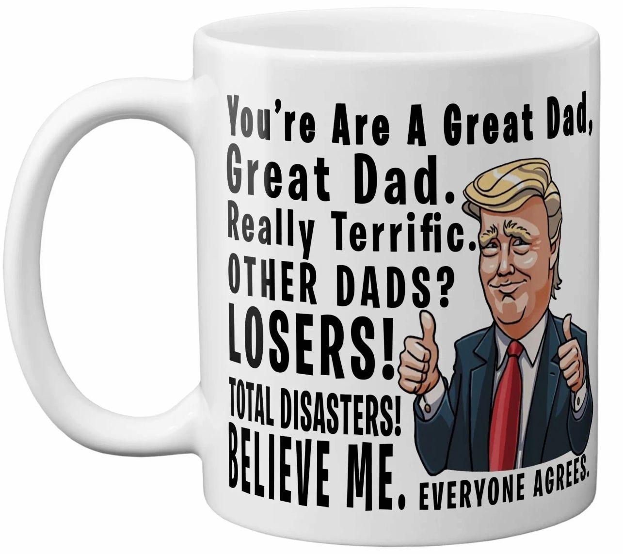 Personalised Donald Trump Fathers Day Message Mug Very Unique Gift For Dad This Holiday Ceramic Classic Coffee Cup