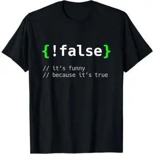 !False - Funny Coding Programmer Gift Computer Programming T-Shirt