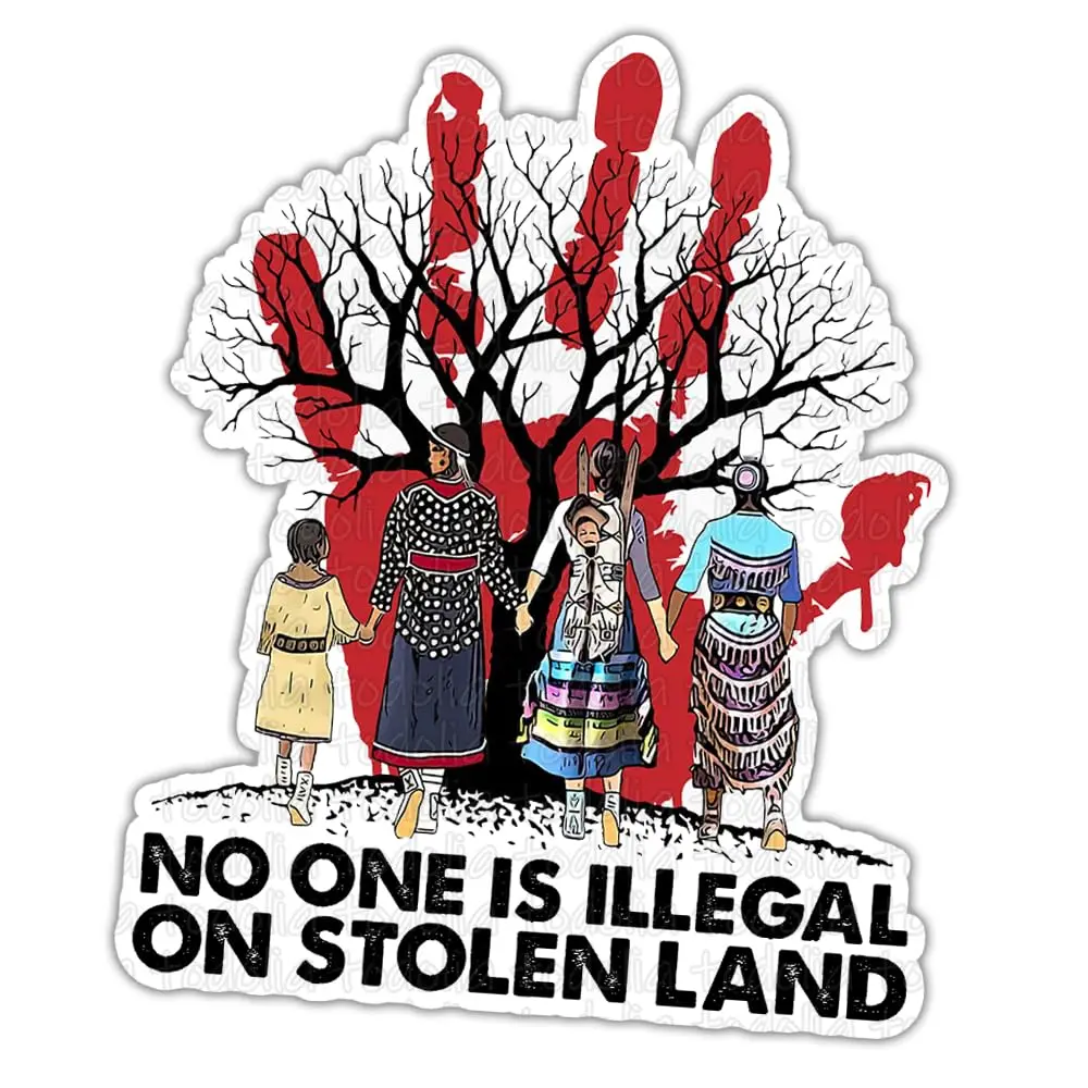 No One Is Illegal On Stolen Land MMIW Sticker – Indigenous Women 3 Inch Vinyl Decal