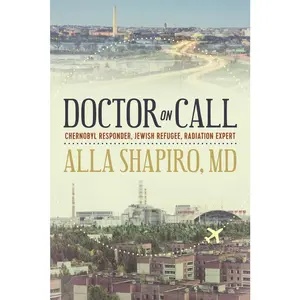 USED-Doctor on Call : Chernobyl Responder, Jewish Refugee, Radiation Expert by Shapiro, Alla (Paperback)