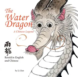USED-The Water Dragon: A Chinese Legend - Retold in English and Chinese (Stories of the Chinese Zodiac) by Jian, Li (Hardcover)
